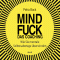 Mindfuck - Das Coaching. Wie Sie mentale Selbstsabotage berwinden