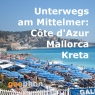 Unterwegs am Mittelmeer: Cte d'Azur, Mallorca, Kreta