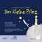 Der Kleine Prinz. Ein Hrspiel