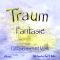 Traumfantasie. Fantasiereisen und Musik fr Klein und Gro