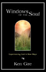 Windows of the Soul: Experiencing God in New Ways