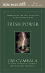 Fresh Power: Experiencing the Vast Resources of the Spirit of God