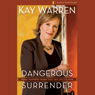 Dangerous Surrender: What Happens When You Say Yes to God