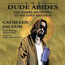 The Dude Abides: The Gospel According to the Coen Brothers
