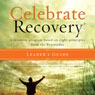 Celebrate Recovery: A Recovery Program Based on Eight Principles from the Beatitudes