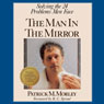 The Man in the Mirror: Solving the 24 Problems Men Face
