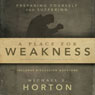 A Place for Weakness: Preparing Yourself for Suffering