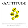 GrATTITUDE: Practicing Contagious Optimism for Positive Change