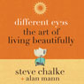 Different Eyes: The Art of Living Beautifully
