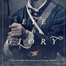 An Eye for Glory: The Civil War Chronicles of a Citizen Soldier