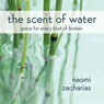 The Scent of Water: Discovering What Remains