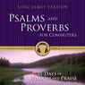 Psalms and Proverbs for Commuters: 31 Days of Wisdom and Praise from the King James Version Bible