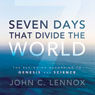Seven Days That Divide the World: The Beginning According to Genesis and Science