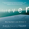 Forever: Why You Can't Live Without It