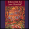 When Did We Lose Harriet?: MacLaren Yarbrough Mysteries, Book 1