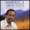 America the Beautiful: Rediscovering What Made This Nation Great