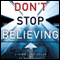 Don't Stop Believing: Why Living Like Jesus Is Not Enough