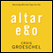 Altar Ego: Becoming Who God Says You Are