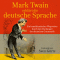 Mark Twain erklrt die deutsche Sprache