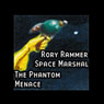 The Phantom Menace (Dramatized): Rory Rammer, Space Marshal