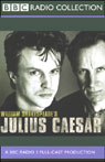 BBC Radio Shakespeare: Julius Caesar (Dramatized)