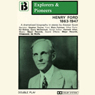 Henry Ford, 1863 -1947 (Dramatised): Explorers and Pioneers, Volume Five