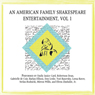 An American Family Shakespeare Entertainment, Vol. 1 (Dramatized)