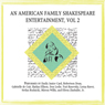 An American Family Shakespeare Entertainment, Vol. 2 (Dramatized)