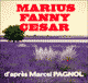 Marius / Fanny / Csar (La trilogie marseillaise)