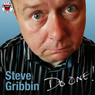Steve Gribbin: Do One!: Live at The Comedy Store London