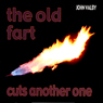 The Old Fart Cuts Another One