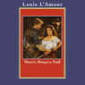 There's Always a Trail (Dramatized)