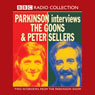 Goon Show:  Parkinson Interviews - The Goons & Peter Sellers