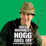 Giles Wemmbley Hogg Goes Off: Glastonbury Special