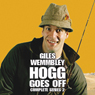Giles Wemmbley Hogg Goes Off: Complete Series 2