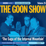 Goon Show, Volume 25: The Saga of the Internal Mountain