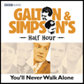 Galton & Simpson's Half Hour: You'll Never Walk Alone