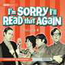 I'm Sorry I'll Read that Again, Volume 4