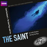 BBC Radio Crimes: The Saint: Saint Overboard & The Saint Plays with Fire