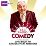 Classic BBC Radio Comedy: Ronnie Barker's Lines from My Grandfather's Forehead
