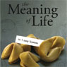 The Meaning of Life in 5 Easy Lessons (To the Best of Our Knowledge Series)