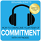 How to Overcome Your Fear of Commitment with Hypnosis