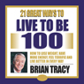 21 Great Ways to Live to be 100
