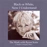Black or White, Now I Understand