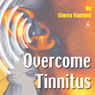 Overcome Tinnitus