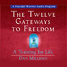 The Twelve Gateways to Freedom: A Training for Life