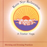 Kum Nye Relaxation: Morning and Evening Practices