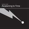 Power of Time: Awakening to Time