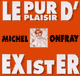 Le pur plaisir d'exister - Confrences donnes  la Bibliothque Nationale de France