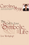 The Call to Live a Symbolic Life